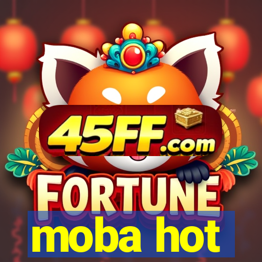 moba hot